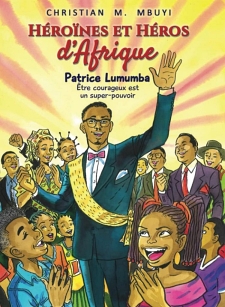 Patrice Lumumba – Être courageux est un super-pouvoir