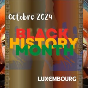 BLACK HISTORY MONTH LUXEMBOURG 2024 ONE PEOPLE ANTIRACISME LUXEMBOURG
