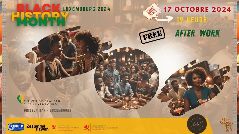 After Work; Antiracisme Luxembourg; One people Luxembourg; Black History month Octobre 2024